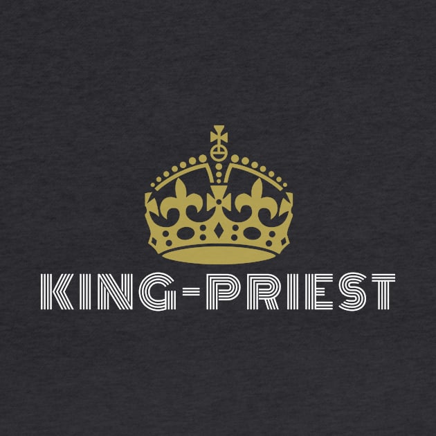 King priest unto God by NewCreation